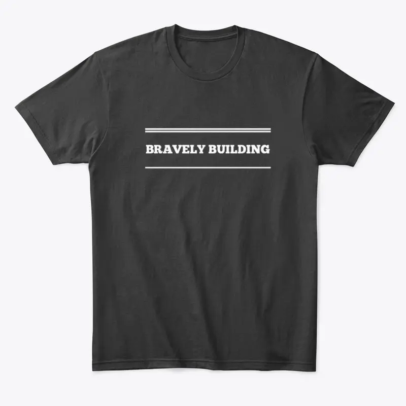 Bravely Building